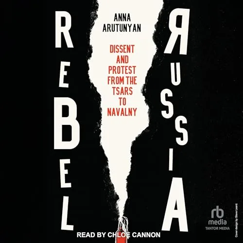 Rebel Russia By Anna Arutunyan